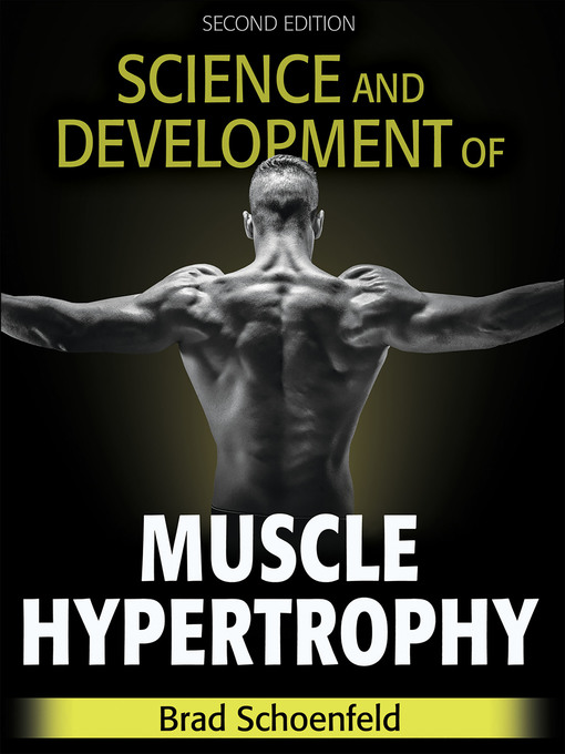 Title details for Science and Development of Muscle Hypertrophy by Brad J. Schoenfeld - Available